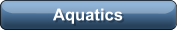 Aquatics